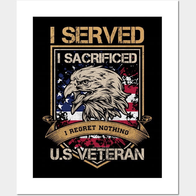 I Served and Sacrificed I Regret Nothing u.s Veteran Wall Art by doctor ax